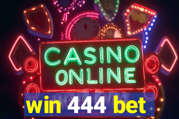 win 444 bet